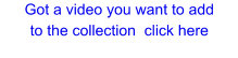 Got a video you want to add  to the collection  click here